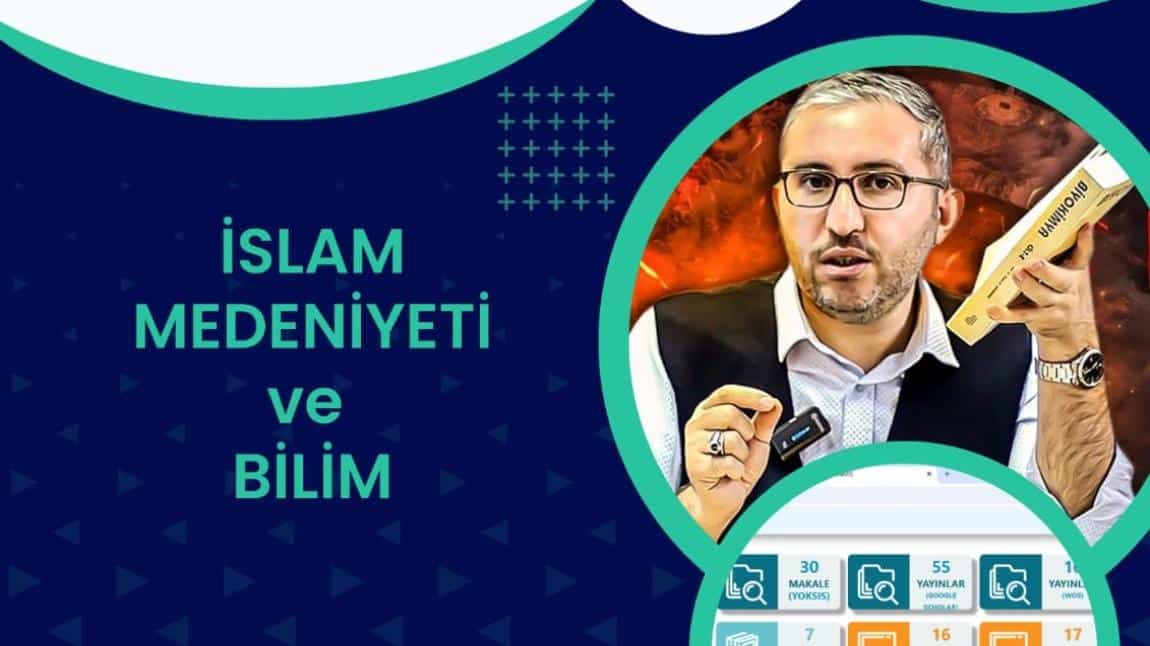 Okulumuzda düzenlenen 'İslam Medeniyeti ve Bilim' konulu konferansa Harran Üniversitesi Öğretim Üyesi Doç. Dr. Kasım Takım konuşmacı olarak katıldı.